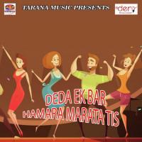 Deda Ek Bar Hamara Marata Tis Sunny Sajanwa Song Download Mp3