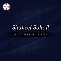Ek Choti Si Nagri Shakeel Sohail Song Download Mp3