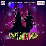 Khake Saiya Jarda songs mp3