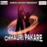 Chhauri Pakare Ajit Soni Song Download Mp3