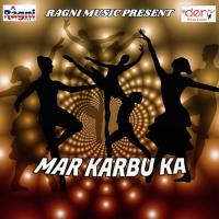 Mar Karbu Ka Sumant Sajan Song Download Mp3