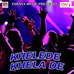 Khelede Khela De Babar Bihari Song Download Mp3