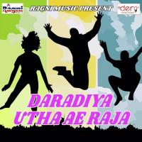 Daradiya Utha Ae Raja songs mp3