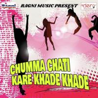 Chumma Chati Kare Khade Khade Ajit Soni Song Download Mp3