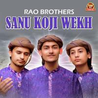 Sanu Koji Wekh Rao Brothers Song Download Mp3