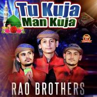 Tu Kuja Man Kuja Rao Brothers Song Download Mp3