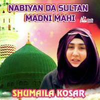 Nabiyan Da Sultan Madni Mahi Shumaila Kosar Song Download Mp3