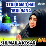 Teri Hamd Hai Teri Sana Shumaila Kosar Song Download Mp3