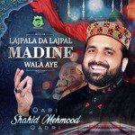 Lajpala Da Lajpal Madine Wala Aye Qari Shahid Mehmood Qadri Song Download Mp3