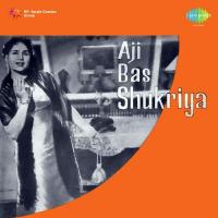 Aji Bas Shukriya songs mp3