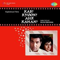 Kab Kyun Aur Kahan songs mp3