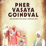 Pher Vasaya Goindval Part-1 Bhai Balwinder Singh Rangila (Chandigarh Wale) Song Download Mp3