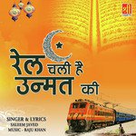 Rail Chali Hai Unmat Ki Saleem Javed Song Download Mp3