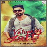 Vehman Jatti Fateh Shergill Song Download Mp3
