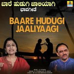 Baare Hudugi Jaaliyaagi K. Yuvaraj,B.R. Chaya Song Download Mp3