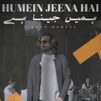 Humein Jeena Hai Jibran Raheel Song Download Mp3