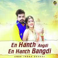 En Hanth Angdi En Hanth Bangdi Indra Dhavsi Song Download Mp3