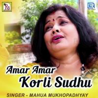 Amar Amar Korli Sudhu Mahua Mukhopadhyay Song Download Mp3