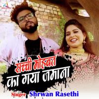 Sacchi Mohabbat Ka Gaya Jamana Shrwan Rasethi Song Download Mp3