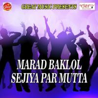 Marad Baklol Sejiya Par Mutta songs mp3