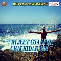 Fir Jeet Gya Apna Chaukidar Hai songs mp3