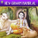 Hey Shyam Nandlal songs mp3