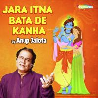 Jara Itna Bata De Kanha Anup Jalota Song Download Mp3