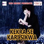 Kekra Se Kari Sikwa songs mp3