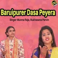Baruipurer Dasa Peyera Munna Raja,Rukhsana Parvin Song Download Mp3