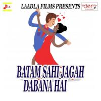 Batam Sahi Jagah Dabana Hai songs mp3