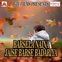 Barsela Naina Jaise Barse Badariya songs mp3