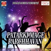 Patarki Mage Parchhavan songs mp3