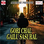 Gori Chal Gailu Sasural Raja Ranjeet Song Download Mp3