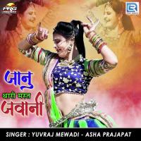 Jaanu Thari Mast Jawani Yuvraj Mewadi,Asha Prajapat Song Download Mp3