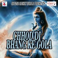 Chhod Di Bhang Ke Gola songs mp3
