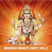 Bhairav Bhakti Geet, Vol. 2 songs mp3