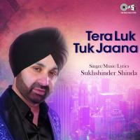 Tere Luk Tuk Jaana Sukhshinder Shinda Song Download Mp3