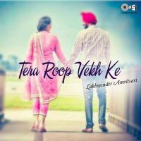 Tera Roop Vekh Ke songs mp3
