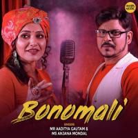 Bonomali Aditya Gautam,Anjana Mondal Song Download Mp3