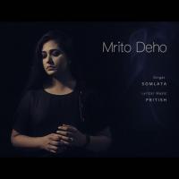 Mrito Deho (feat. Somlata Acharyya Chowdhury) Somlata Acharyya Chowdhury Song Download Mp3