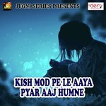Kish Mod Pe Le Aaya Pyar Aaj Humne songs mp3