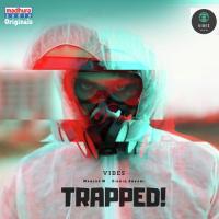 Trapped! Vibes,Siddiq Ansari Song Download Mp3