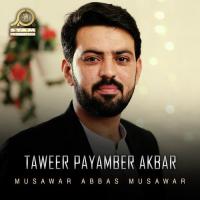 Taweer Payamber Akbar Musawar Abbas Musawar Song Download Mp3