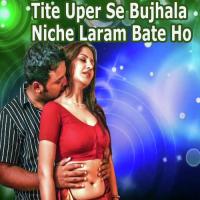 Tite Uper Se Bujhala Niche Laram Bate Ho Sharma Anush Song Download Mp3