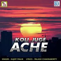 Koli Juge Ache Sujoy Malik Song Download Mp3