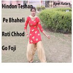 Hindon Teshan Pe Bhaheli Roti Chhod Go Foji songs mp3