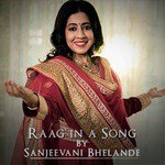 Ghar Jaane Do - Raag Darbari Kanada Sanjeevani Bhelande,Zuber Sheikh,Sanket Oak,Raju Padhiyar,Dharmendra Jawda Song Download Mp3