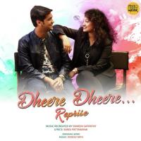 Dheere Dheere Reprise Swayam Padhi,Arpita Choudhury Song Download Mp3