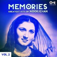 Memories - Greatest Hits of Noorjehan - Vol. 2 songs mp3