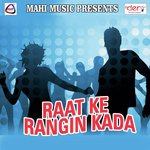 Raat Ke Rangin Kada Dev Sharma Song Download Mp3
